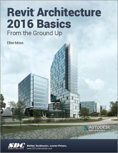 Beispielbild fr Revit Architecture 2016 Basics: From the Ground Up zum Verkauf von SecondSale