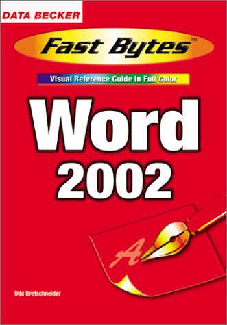 Word 2002, Fast Bytes Visual Reference Guide in Full Color