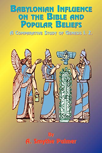 9781585090006: Babylonian Influence on the Bible and Popular Beliefs: A Comparative Study of Genesis 1. 2.