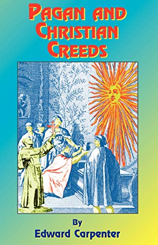 Stock image for Pagan & Christian Creeds: Their Origin and Meaning for sale by ThriftBooks-Dallas