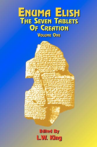 Stock image for Enuma Elish Vol 1: The Seven Tablets of Creation; The Babylonian and Assyrian Legends Concerning the Creation of the World and of Mankind for sale by GF Books, Inc.