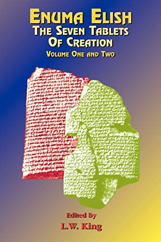 Stock image for Enuma Elish: The Seven Tablets of Creation : Or the Babylonian and Assyrian Legends Concerning the Creation of the World and of Mankind: Vol 1&2 for sale by Revaluation Books