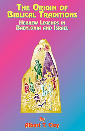 Imagen de archivo de The Origin of Biblical Traditions: Hebrew Legends in Babylonia and Israel a la venta por Greenway