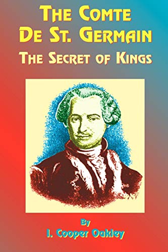 Beispielbild fr The Comte de St. Germain: The Secret of Kings zum Verkauf von Ergodebooks