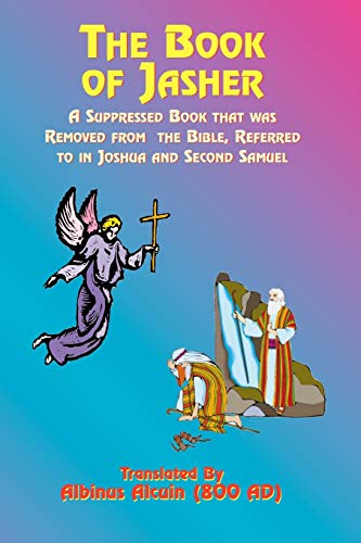 Beispielbild fr The Book of Jasher: A Suppressed Book That Was Removed from the Bible, Referred to in Joshua and Second Samuel zum Verkauf von ThriftBooks-Dallas