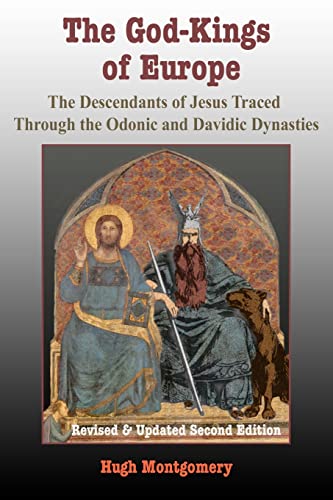 Imagen de archivo de The God-Kings of Europe: The Descendents of Jesus Traced Through the Odonic and Davidic Dynasties a la venta por WorldofBooks