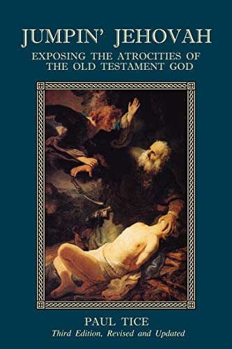 Beispielbild fr Jumpin' Jehovah: Exposing the Atrocities of the Old Testament God zum Verkauf von Books From California