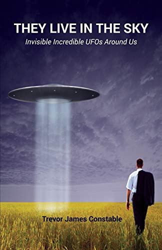 Stock image for They Live in the Sky: Invisible Incredible UFOs Around Us for sale by Lakeside Books