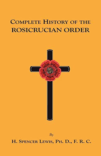 COMPLETE HISTORY OF THE ROSICRUCIAN ORDER