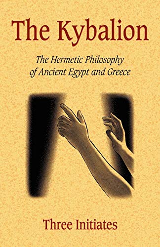 KYBALION: The Hermetic Philosophy Of Ancient Egypt & Greece (q)