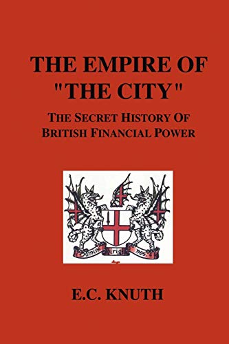 Imagen de archivo de The Empire of The City The Secret History of British Financial Power a la venta por PBShop.store US