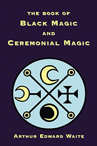Beispielbild fr The Book of Black Magic and Ceremonial Magic zum Verkauf von Books From California