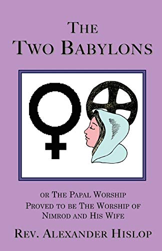 Beispielbild fr The Two Babylons zum Verkauf von Books From California