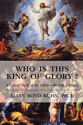 Imagen de archivo de Who is This King of Glory?: A Critical Study of the Christos-Messiah Tradition a la venta por WorldofBooks