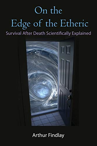Stock image for On the Edge of the Etheric : Survival after Death Scientifically Explained for sale by Better World Books