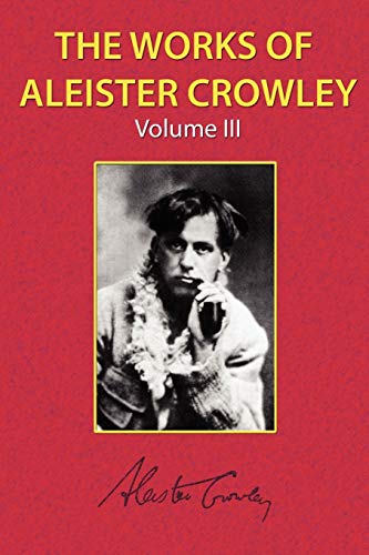 WORKS OF ALEISTER CROWLEY, VOL.3