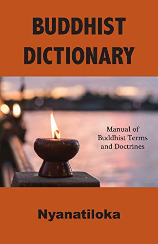 Imagen de archivo de Buddhist Dictionary: Manual of Buddhist Terms and Doctrines a la venta por Irish Booksellers