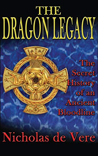 Stock image for The Dragon Legacy: The Secret History of an Ancient Bloodline for sale by Lakeside Books