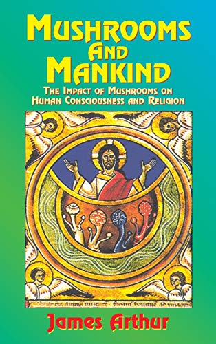 Stock image for Mushrooms and Mankind: The Impact of Mushrooms on Human Consciousness and Religion for sale by Lakeside Books