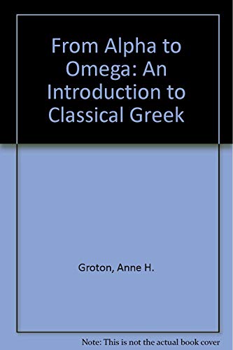 9781585100163: From Alpha to Omega: An Introduction to Classical Greek