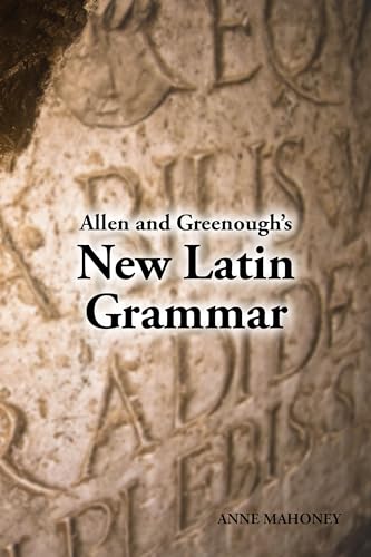 Allen and Greenough's New Latin Grammar (English and Latin Edition)