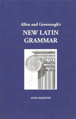 Stock image for Allen and Greenough's New Latin Grammar for Schools and Colleges Founded on Comparative Grammar for sale by Albion Books