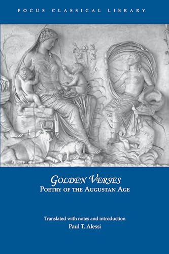 Beispielbild fr Golden Verses: Poetry of the Augustan Age (Focus Classical Library) zum Verkauf von Books of the Smoky Mountains