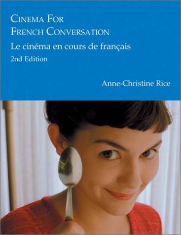 Imagen de archivo de Cinema for French Conversation: Le Cinema en Cours de Francais, Second Edition a la venta por GF Books, Inc.