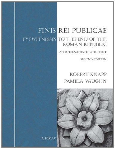 Stock image for Finis Rei Publicae: Eyewitnesses to the End of the Roman Republic (Focus Texts: For Classical Language Study) (Latin Edition) for sale by SecondSale
