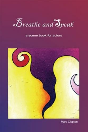 9781585101153: Breathe and Speak: Scenes for Actors