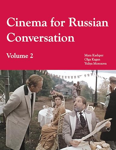 Cinema for Russian Conversation, Volume 2 (Volume 2) (9781585101191) by Kagan, Olga; Kashper, Mara; Morozova, Yuliya