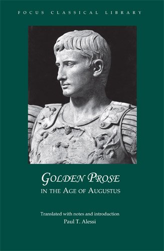 Stock image for Golden Prose in the Age of Augustus (Focus Classical Library) for sale by Front Cover Books