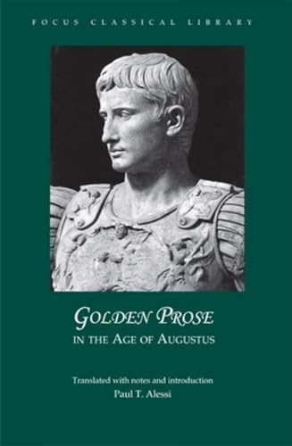 Stock image for Golden Prose in the Age of Augustus (Focus Classical Library) for sale by Ergodebooks