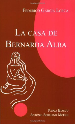 La Casa De Bernarda Alba (Focus Student Edition) - Garcia Lorca, Federico, Paola Bianco und Antonio Sobejano-Moran