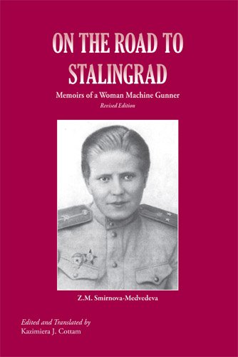 On the Road to Stalingrad: Memoirs of a Woman Machine Gunner.