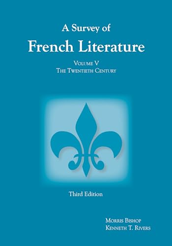 A Survey of French Literature, Vol. 5: The 20th Century (9781585101825) by Rivers, Kenneth T.; Bishop, Morris Gilbert