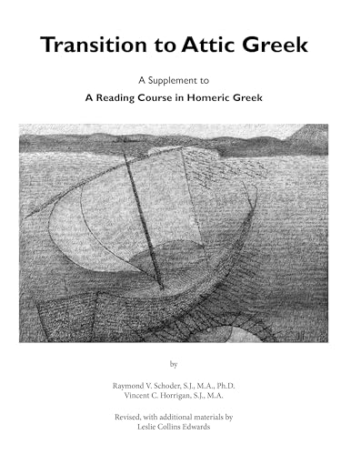 Imagen de archivo de Transition to Attic Greek: A Supplement to "A Reading Course in Homeric Greek" a la venta por GF Books, Inc.