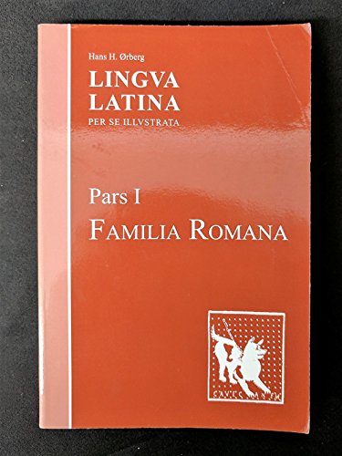 9781585102013: Lingva Latina per se Illvstrata, Pars 1: Familia Romana (Latin Edition)