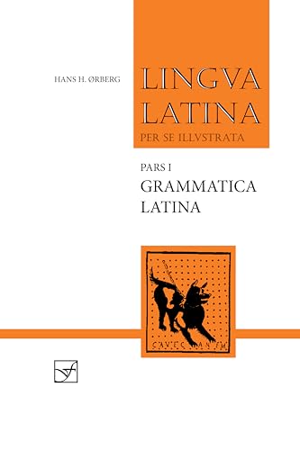 Lingua Latina per se illustrata. Pars I: Familia Romana, Grammatica Latina (Latin Edition) - Ørberg, Hans H.