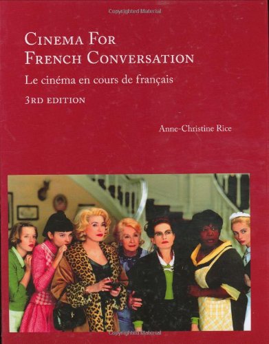 Cinema for French Conversation: Le Cinema En Cours De Francais - Rice, Anne-Christine