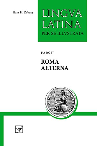 Stock image for Lingva Latinak, Roma Aeterna: Per Se Illvstrata (Lingua Latina) (Volume 2) (Latin Edition) for sale by Byrd Books