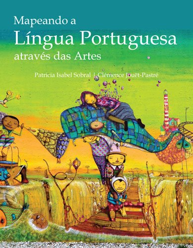 Stock image for Mapeando a L?ngua Portuguesa Atrav?s Das Artes: Intermediate to Advanced Portuguese Via the Arts for sale by ThriftBooks-Atlanta