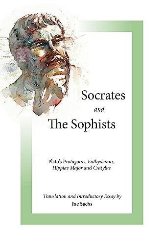 Beispielbild fr Socrates and the Sophists: Plato's Protagoras, Euthydemus, Hippias and Cratylus (Focus Philosophical Library) zum Verkauf von Front Cover Books