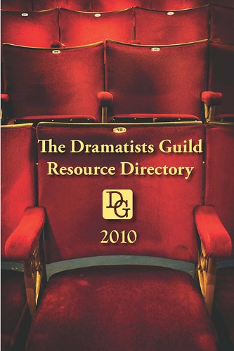 Stock image for The 2010 Dramatists Guild Resource Directory: The Writer's Guide to the Theatrical Marketplace for sale by SecondSale