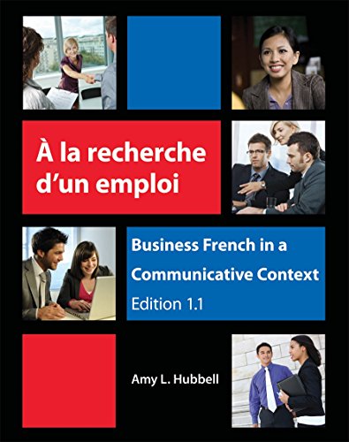 Stock image for A la recherche d'un emploi: Business French in a Communicative Context (French Edition) for sale by BooksRun