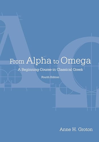 Imagen de archivo de From Alpha to Omega: A Beginning Course in Classical Greek (English and Ancient Greek Edition) a la venta por BooksRun