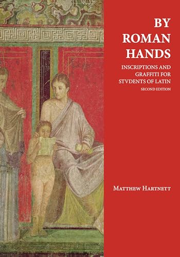9781585104024: By Roman Hands: Inscriptions and Graffiti for Students of Latin (English and Latin Edition)