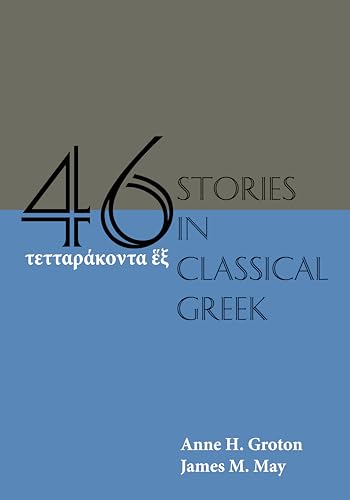 Imagen de archivo de Forty-Six Stories in Classical Greek (Ancient Greek and English Edition) a la venta por BooksRun