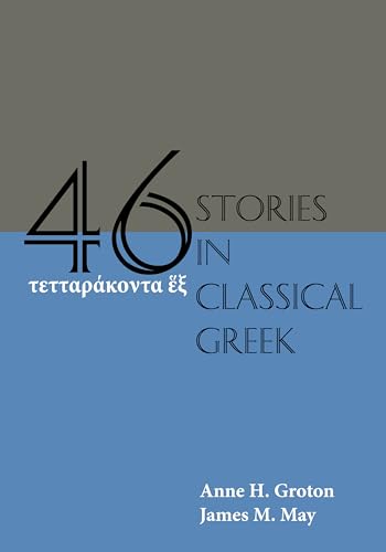 Stock image for Forty-Six Stories In Classical Greek for sale by Camp Popoki LLC dba Cozy Book Cellar