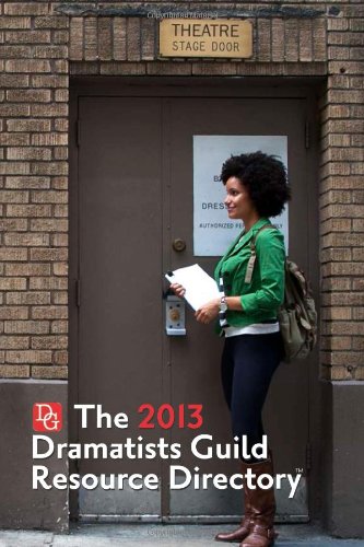 Stock image for The Dramatists Guild Resource Directory 2013 : The Writers Guide to the Theatrical Marketplace for sale by Better World Books